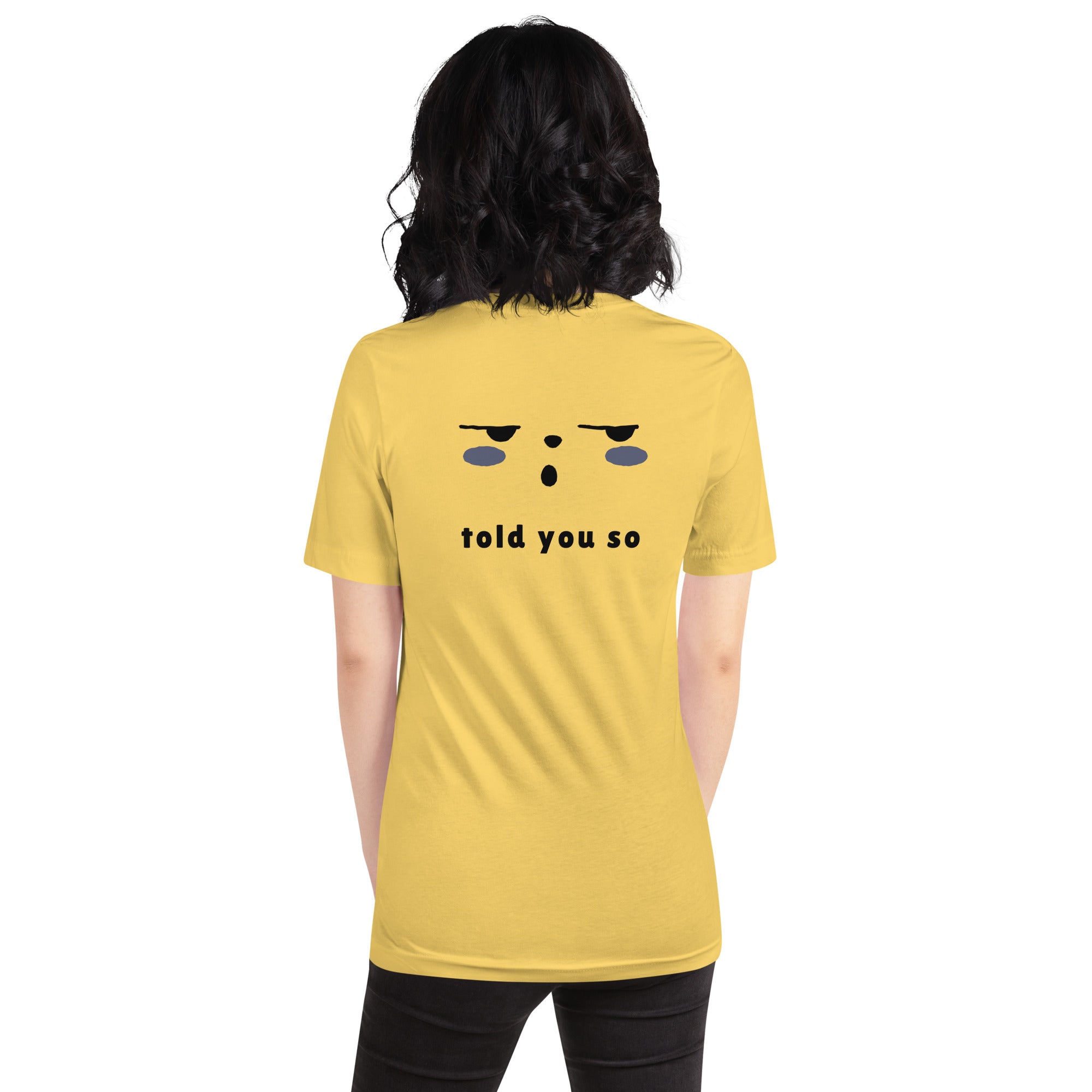 Told you so - Unisex t-shirt