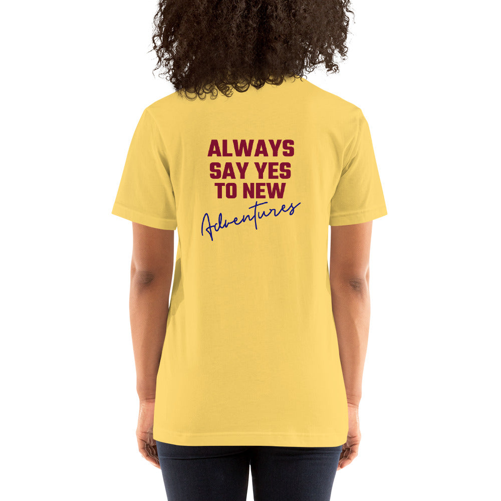 Always say yes to new, adventurer - Unisex t-shirt (back print)