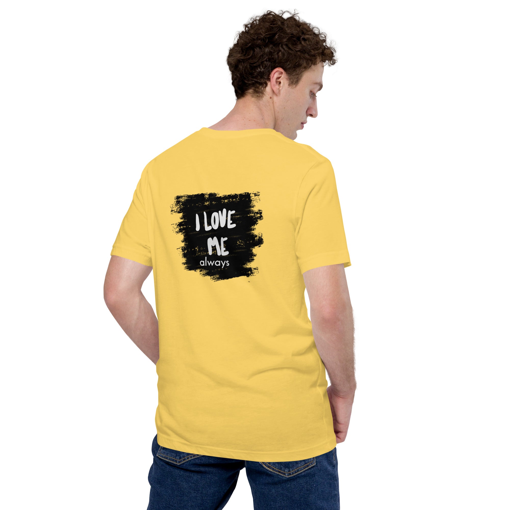 I love me - Unisex t-shirt (back print)