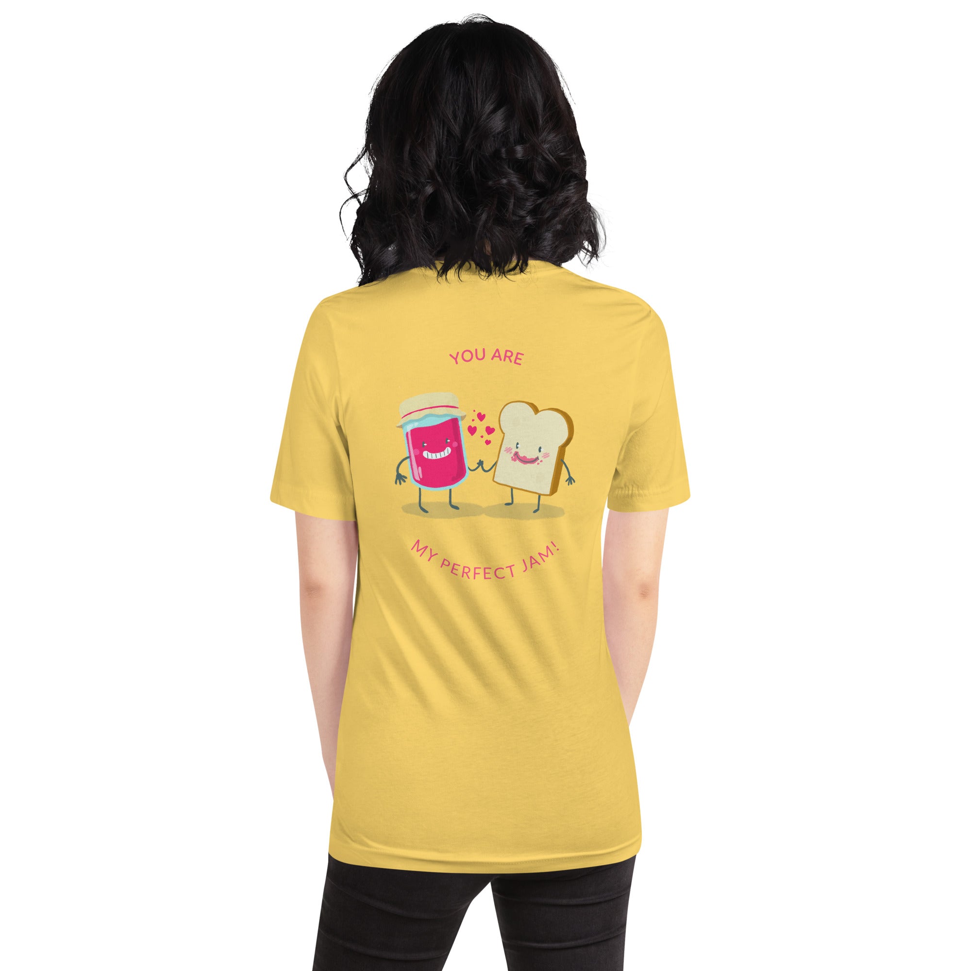 You are my perfect jam - Unisex t-shirt (back print)