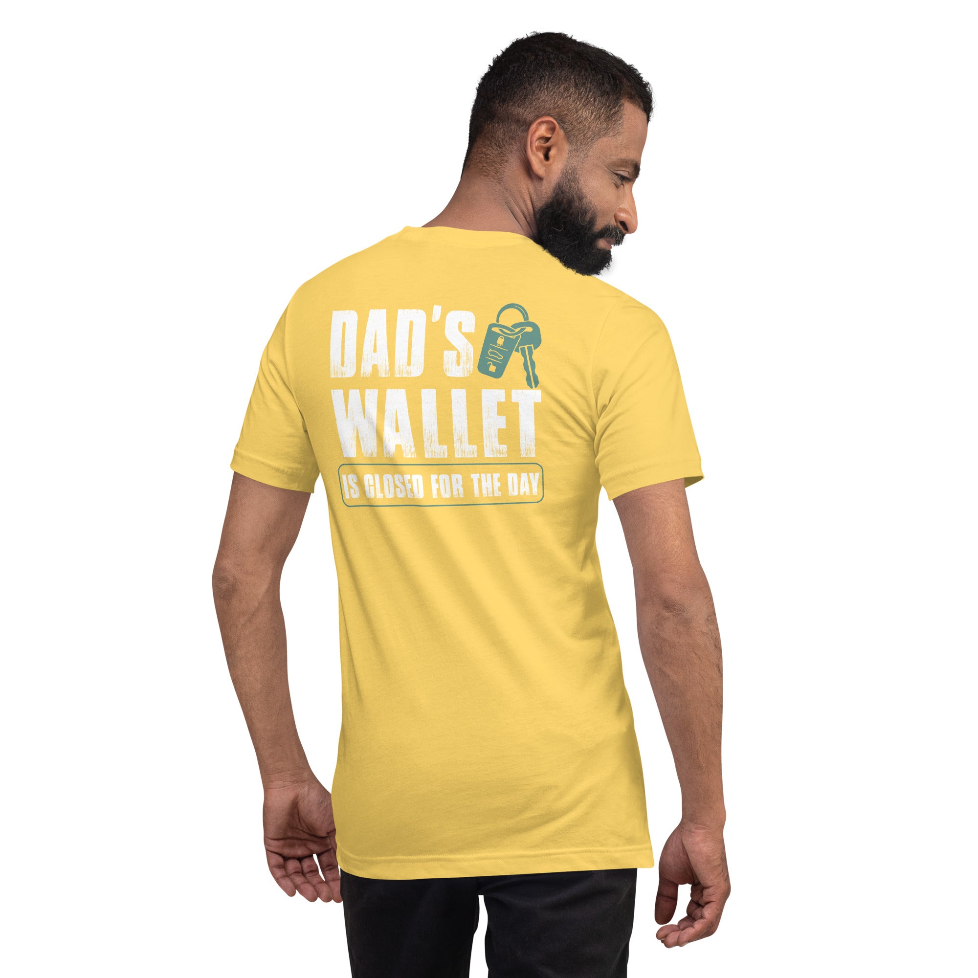 Dad's wallet is closed for the day - Unisex t-shirt (back print)