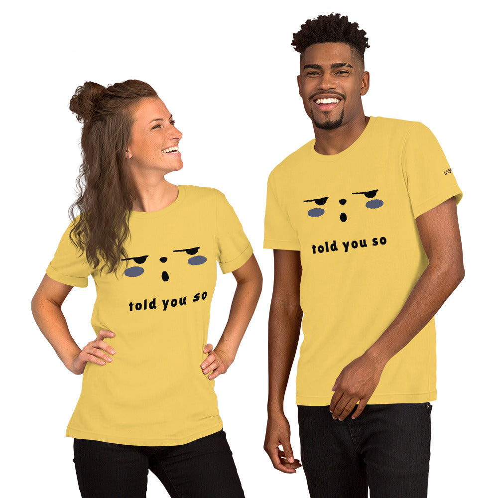 Told you so - Unisex t-shirt