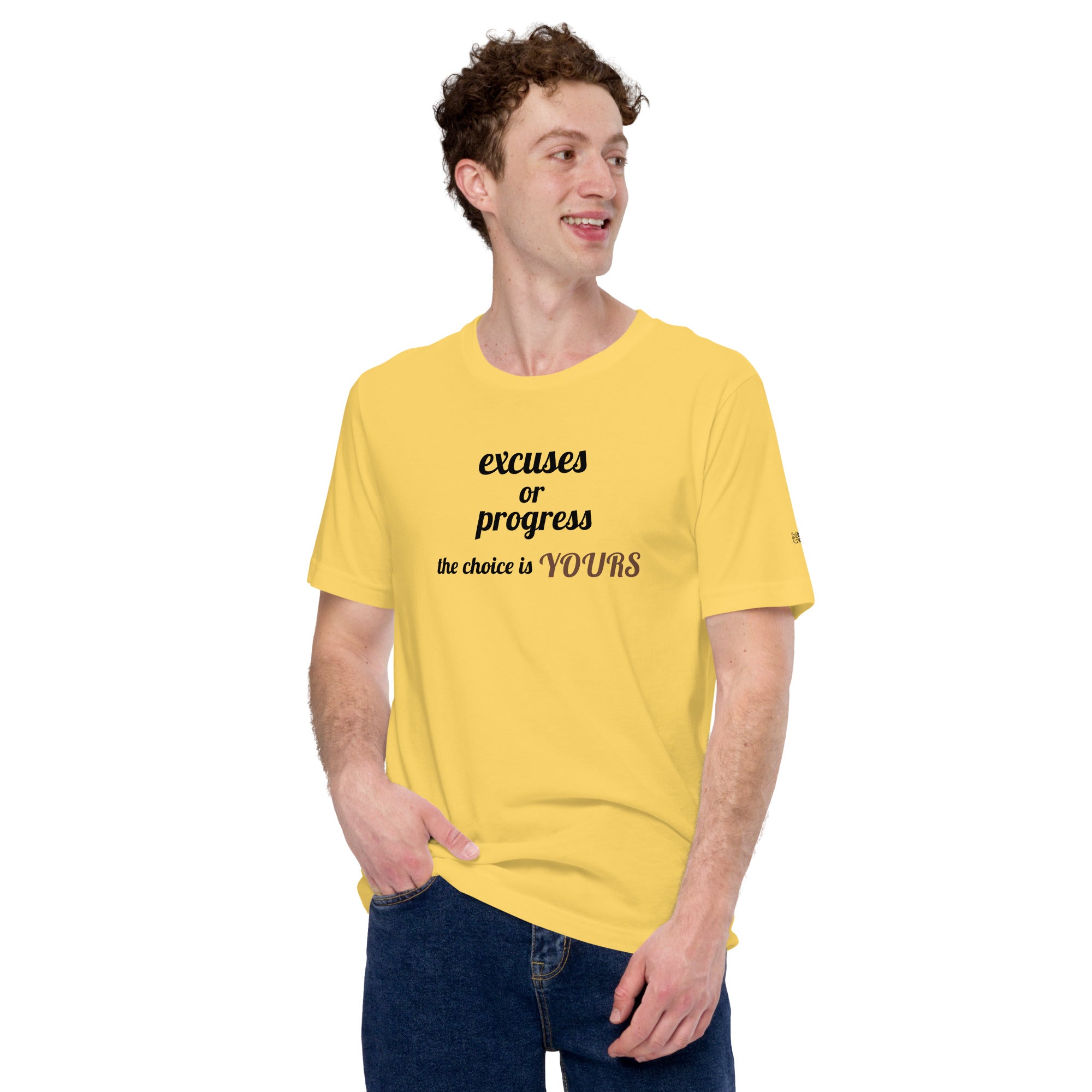 Excuses or Progress, the choice is yours V - Unisex t-shirt