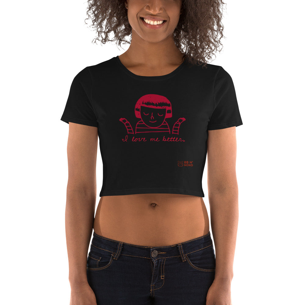 I love me better - Women’s Crop Tee