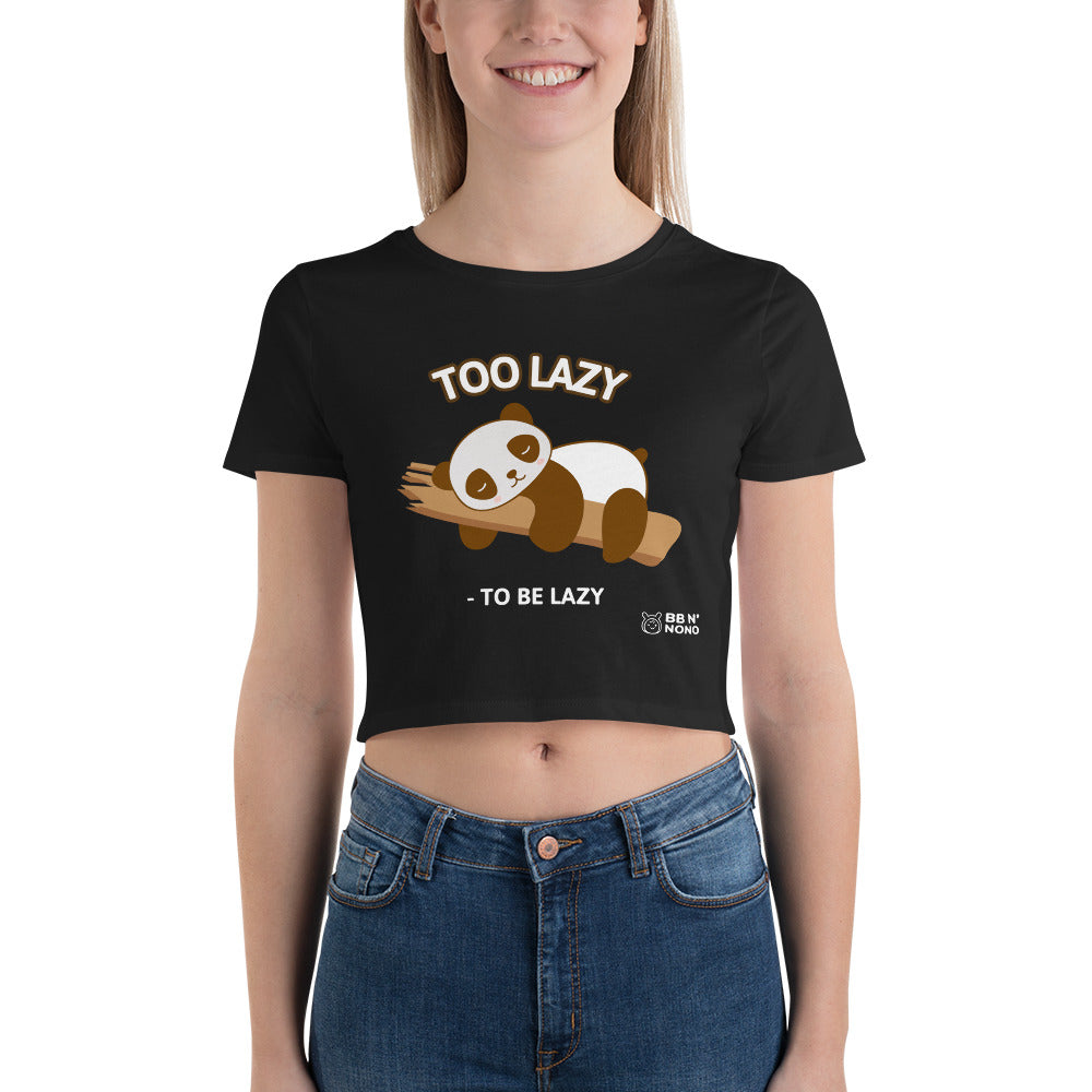 Too lazy to be lazy - Women’s Crop Tee