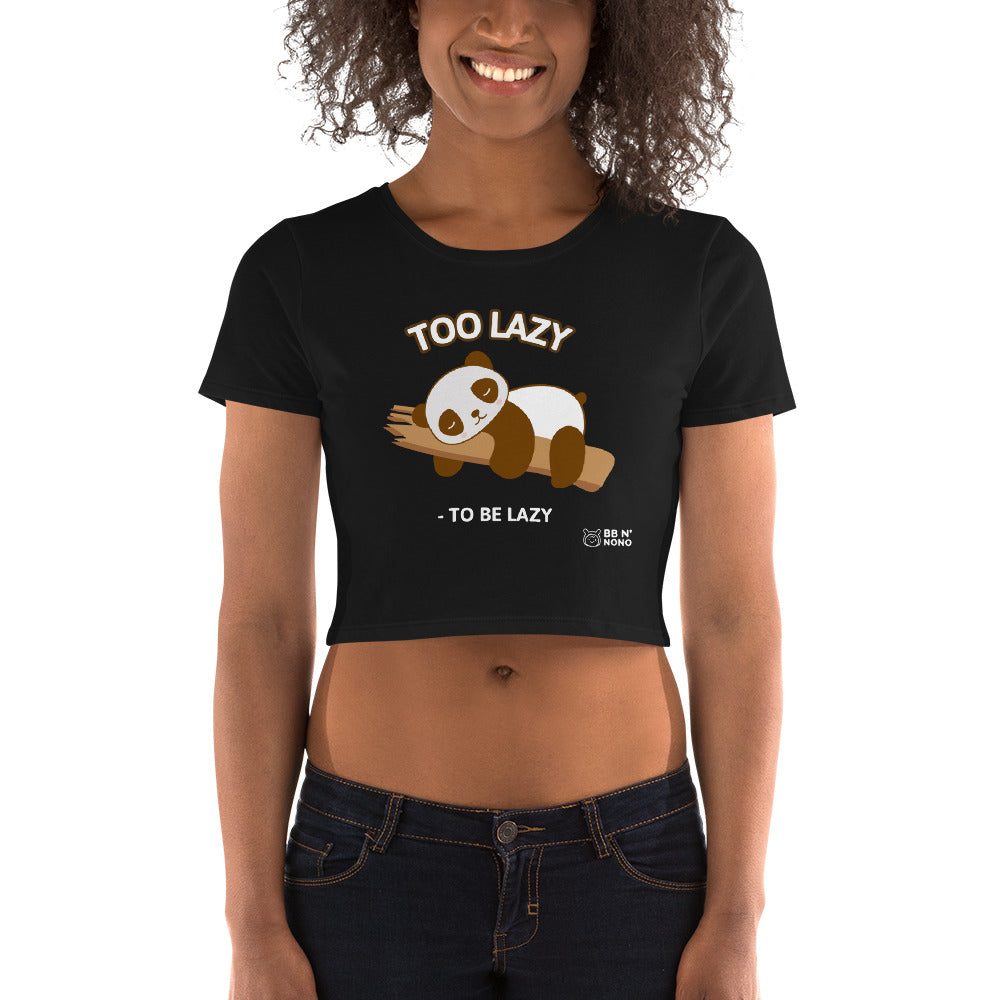 Too lazy to be lazy - Women’s Crop Tee