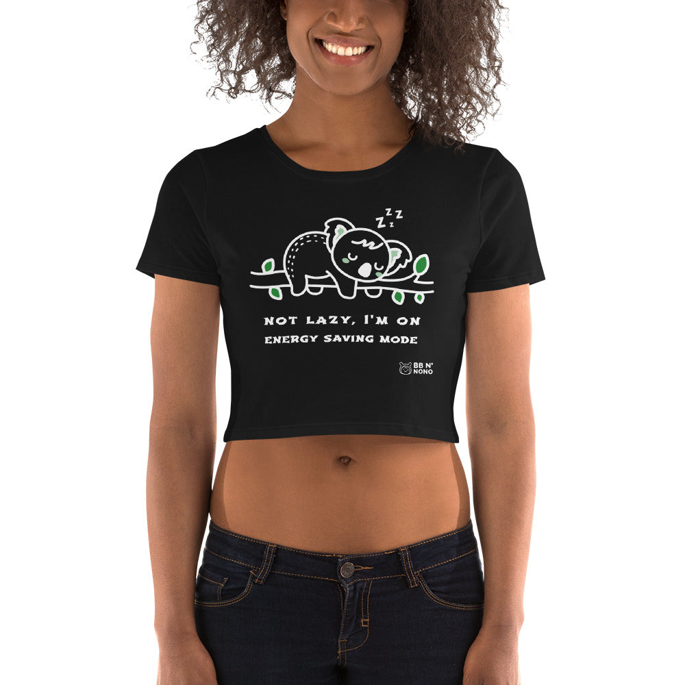 Not lazy, I'm on energy saving mode - Women’s Crop Tee