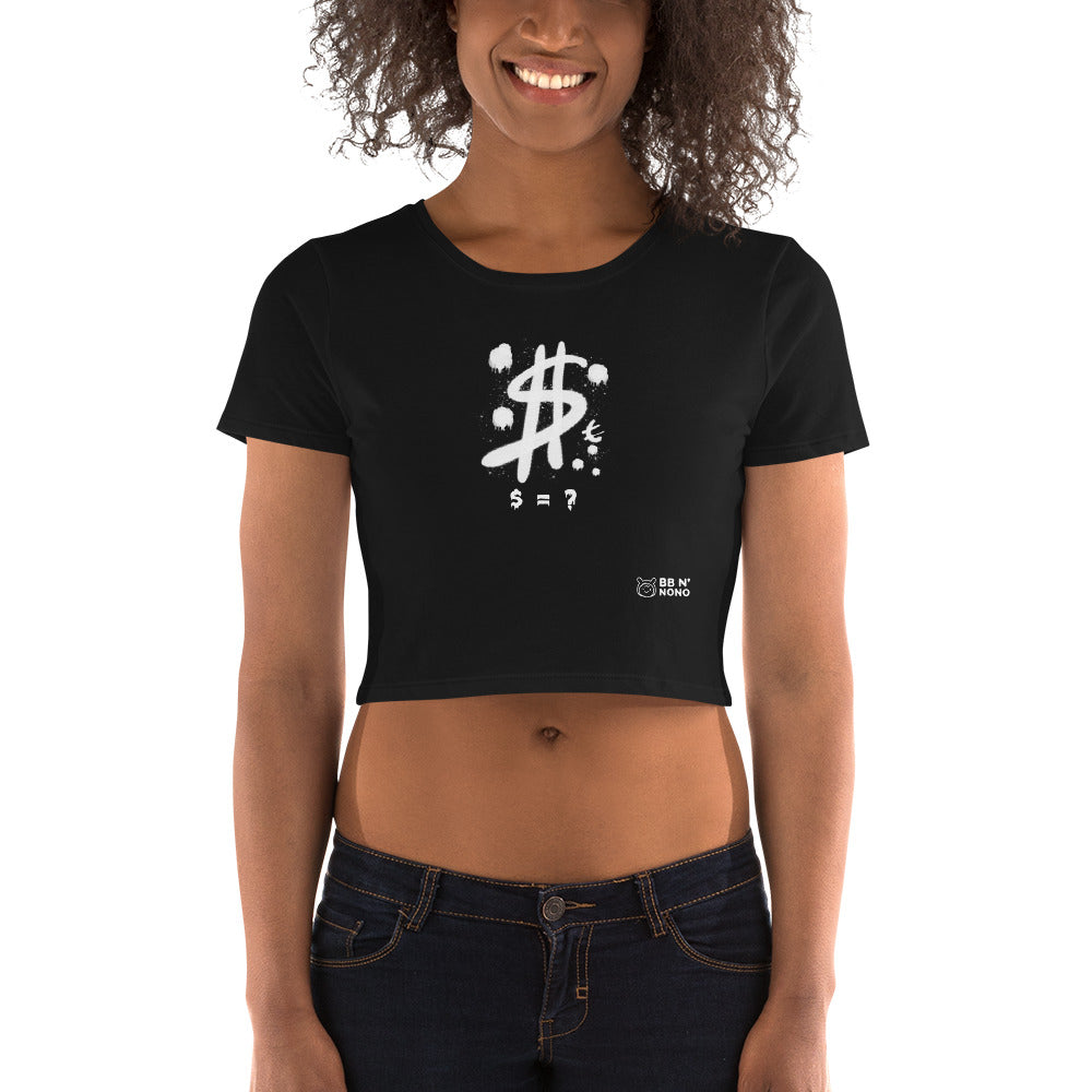 $ = ? - Women’s Crop Tee