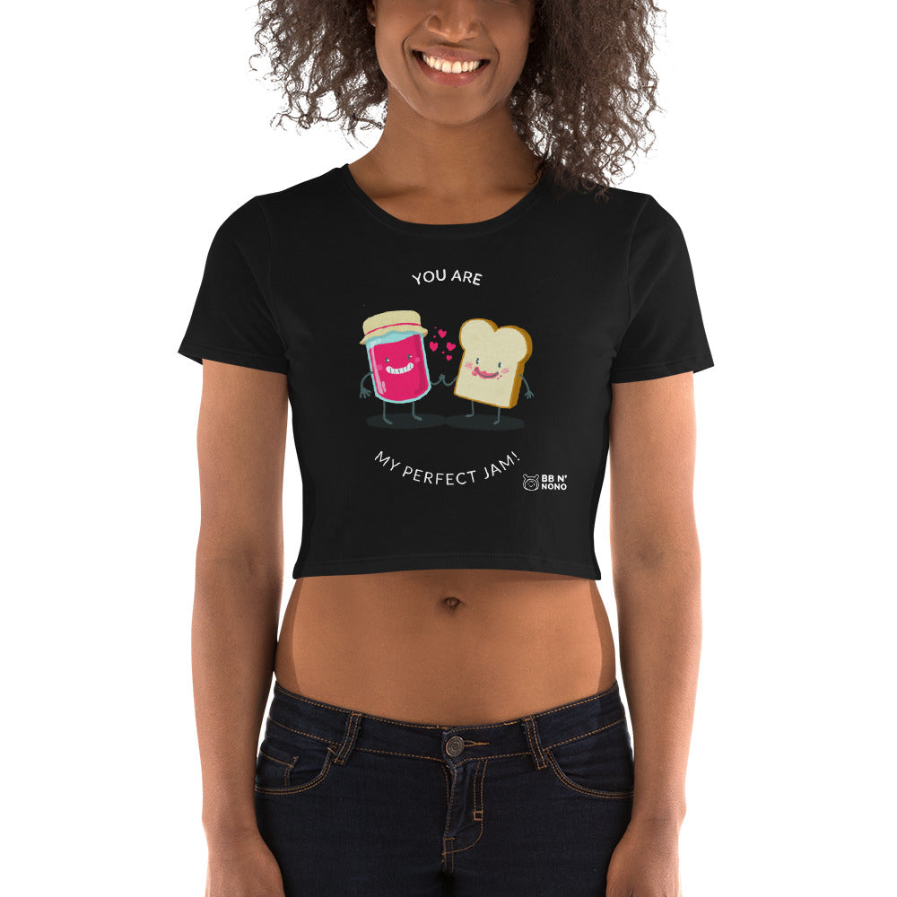 You are my perfect jam - Women’s Crop Tee