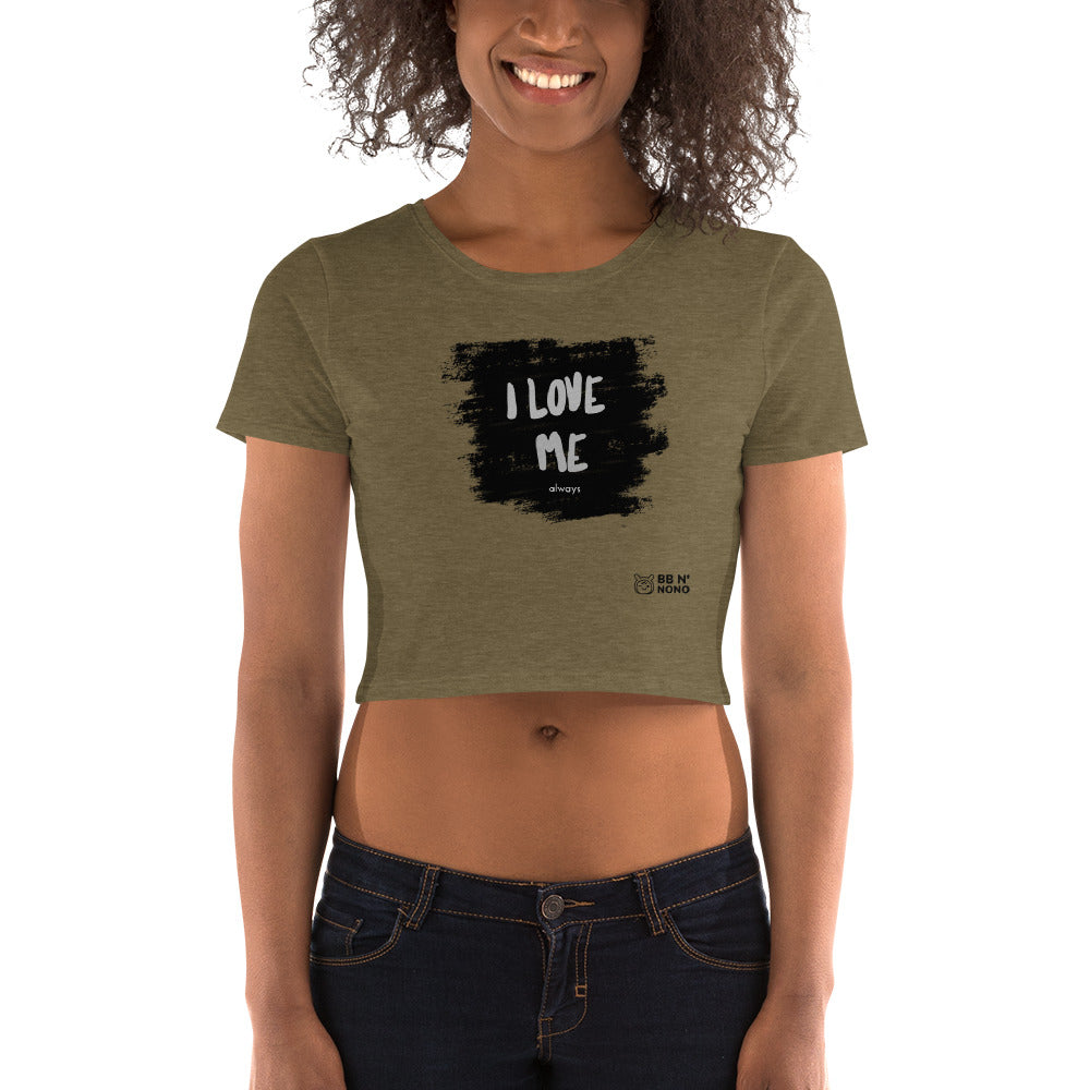 I love me - Women’s Crop Tee