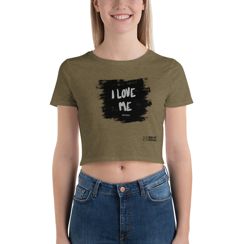 I love me - Women’s Crop Tee