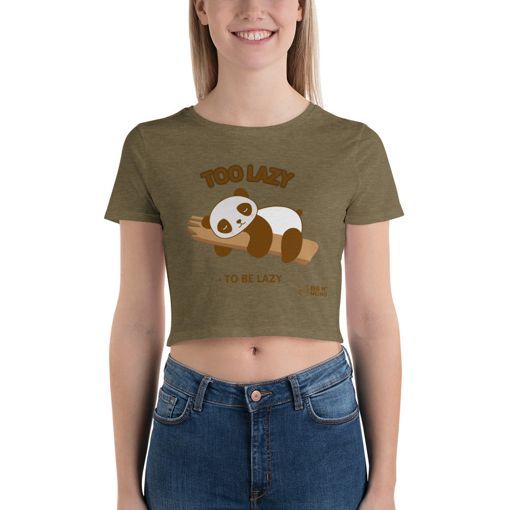 Too lazy to be lazy - Women’s Crop Tee