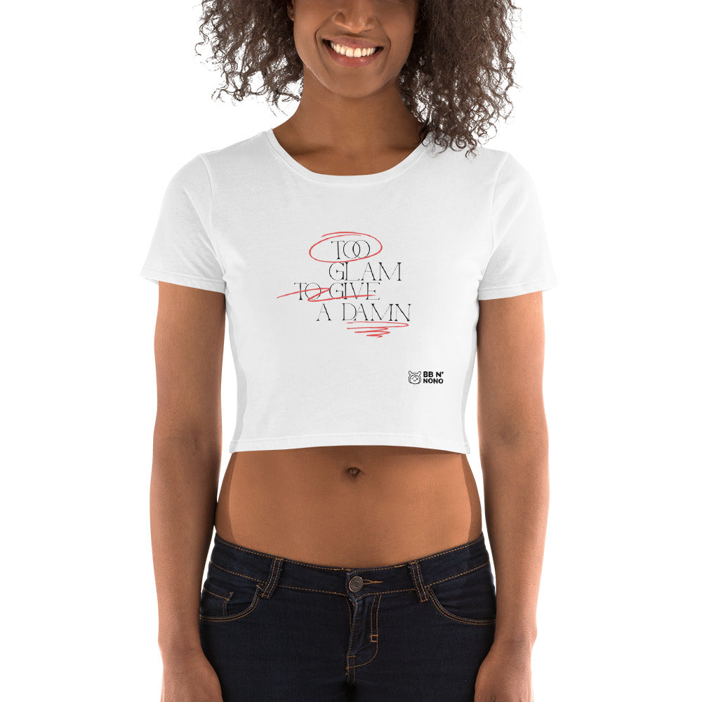 Too glam to give a damn - Women’s Crop Tee