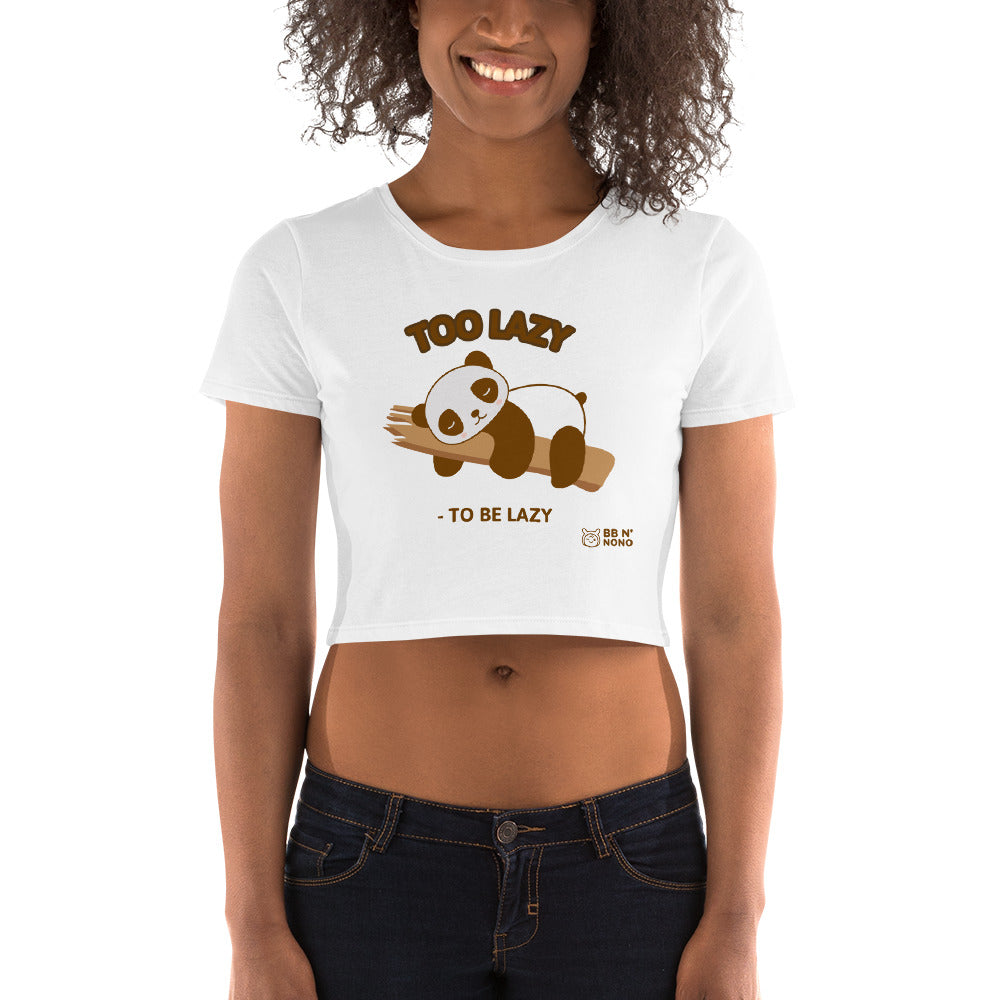 Too lazy to be lazy - Women’s Crop Tee