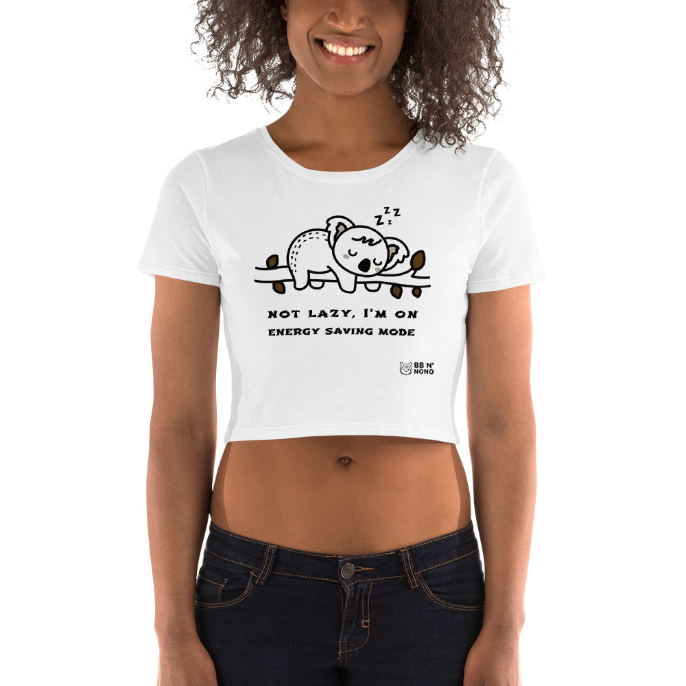 Not lazy, I'm on energy saving mode - Women’s Crop Tee