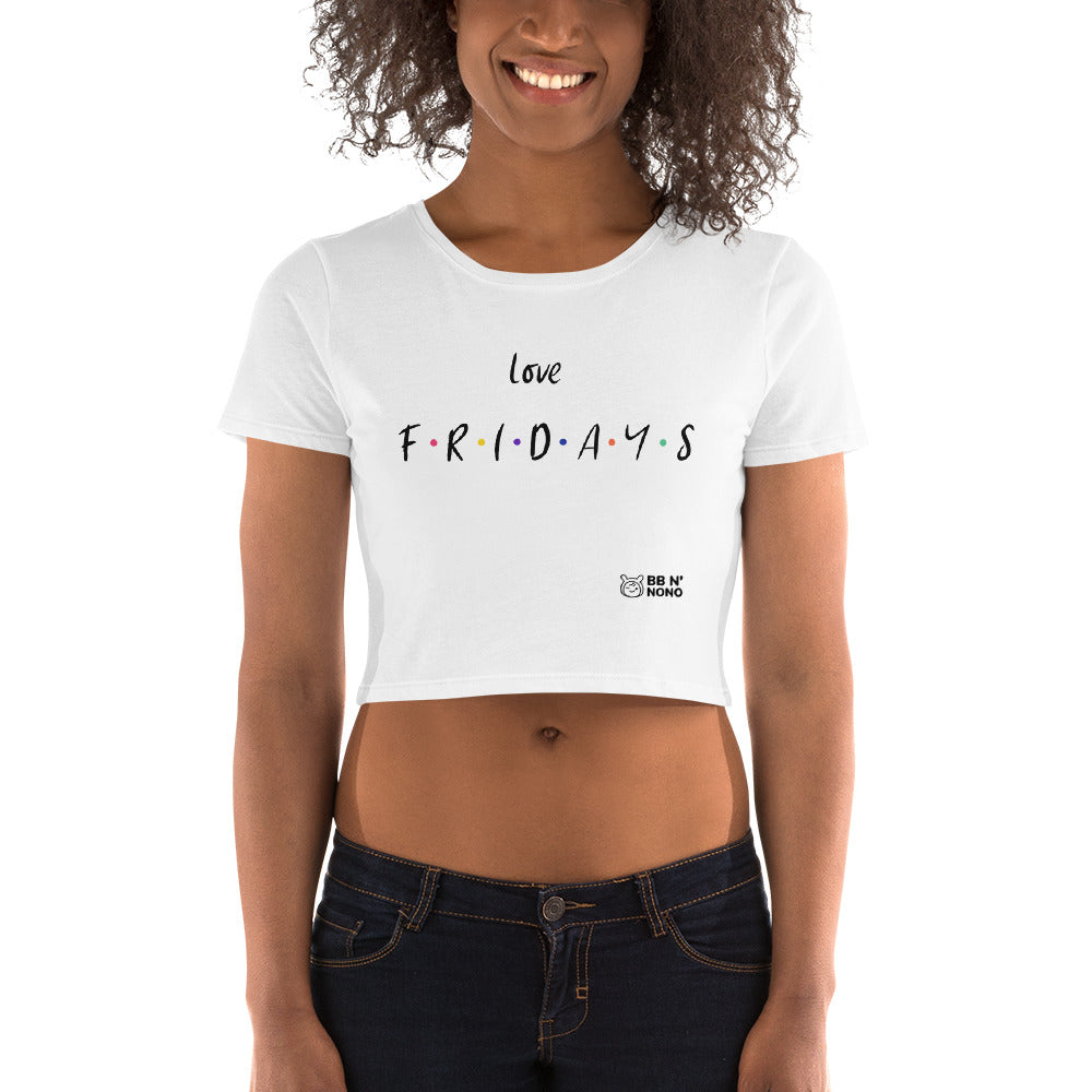 Love Fridays - Women’s Crop Tee