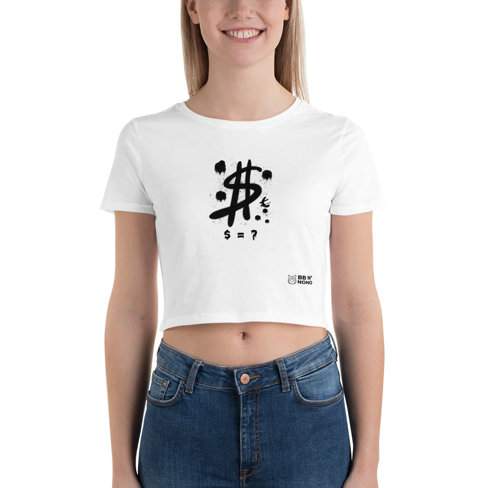 $ = ? - Women’s Crop Tee