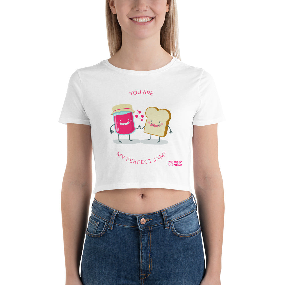 You are my perfect jam - Women’s Crop Tee