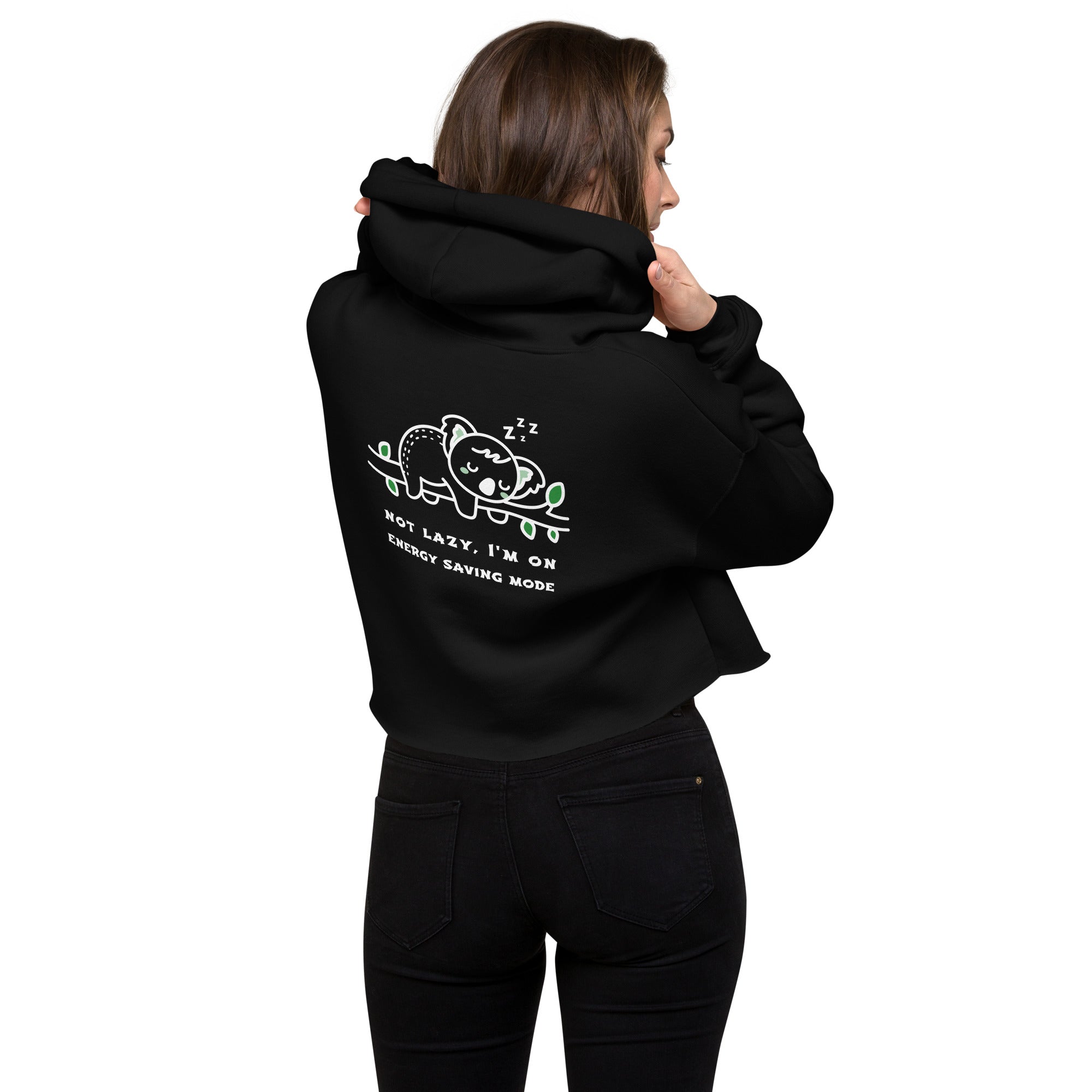 Not lazy, I'm on energy saving mode - Crop Hoodie (back print)