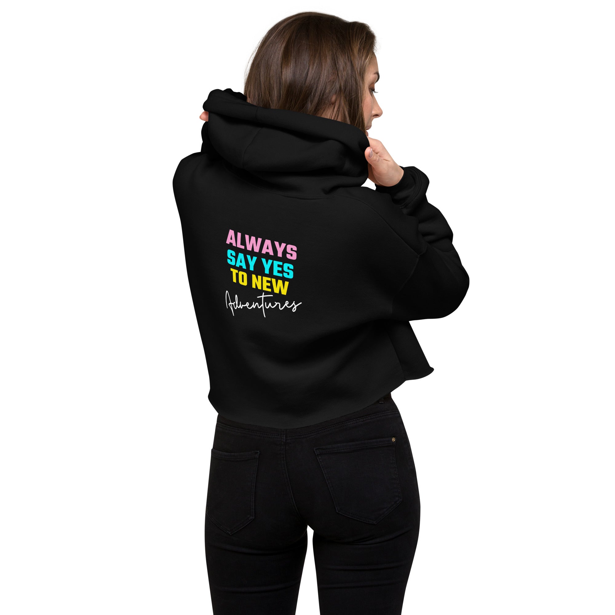 Always say yes to new, adventurer - Crop Hoodie (back print) (rainbow)