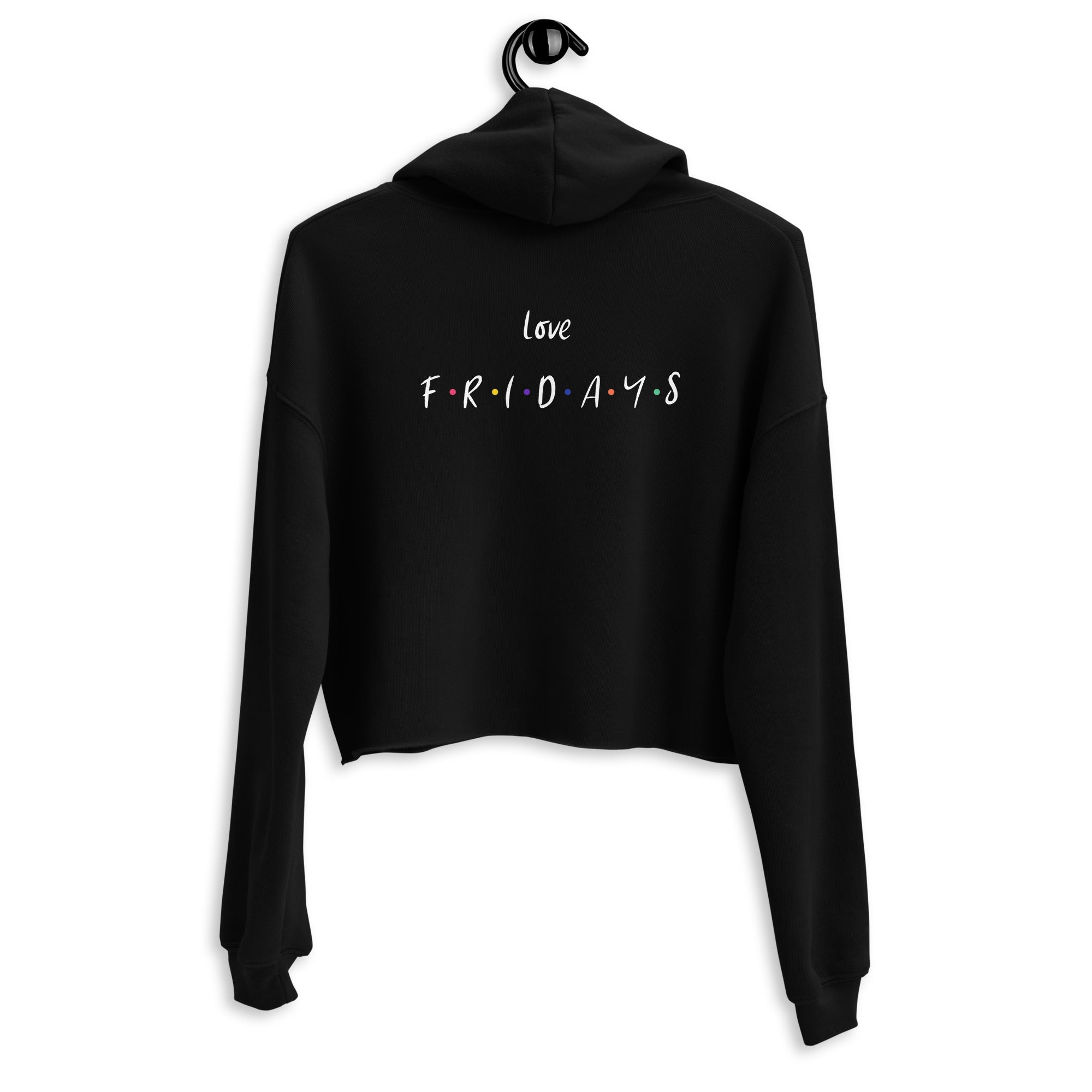 Love Fridays - Crop Hoodie (back print)