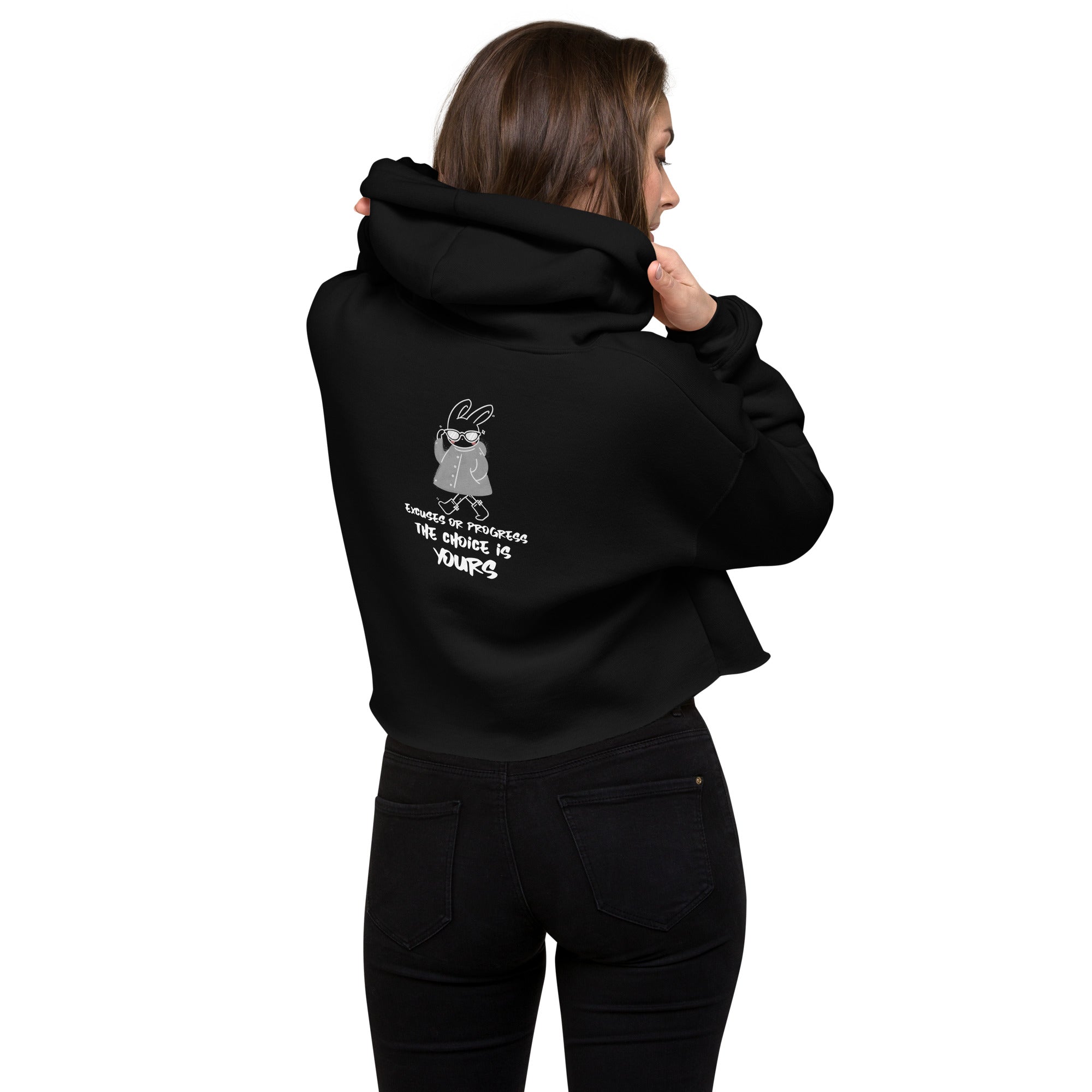 Excuses or Progress, the choice is yours -  Crop Hoodie (back print)