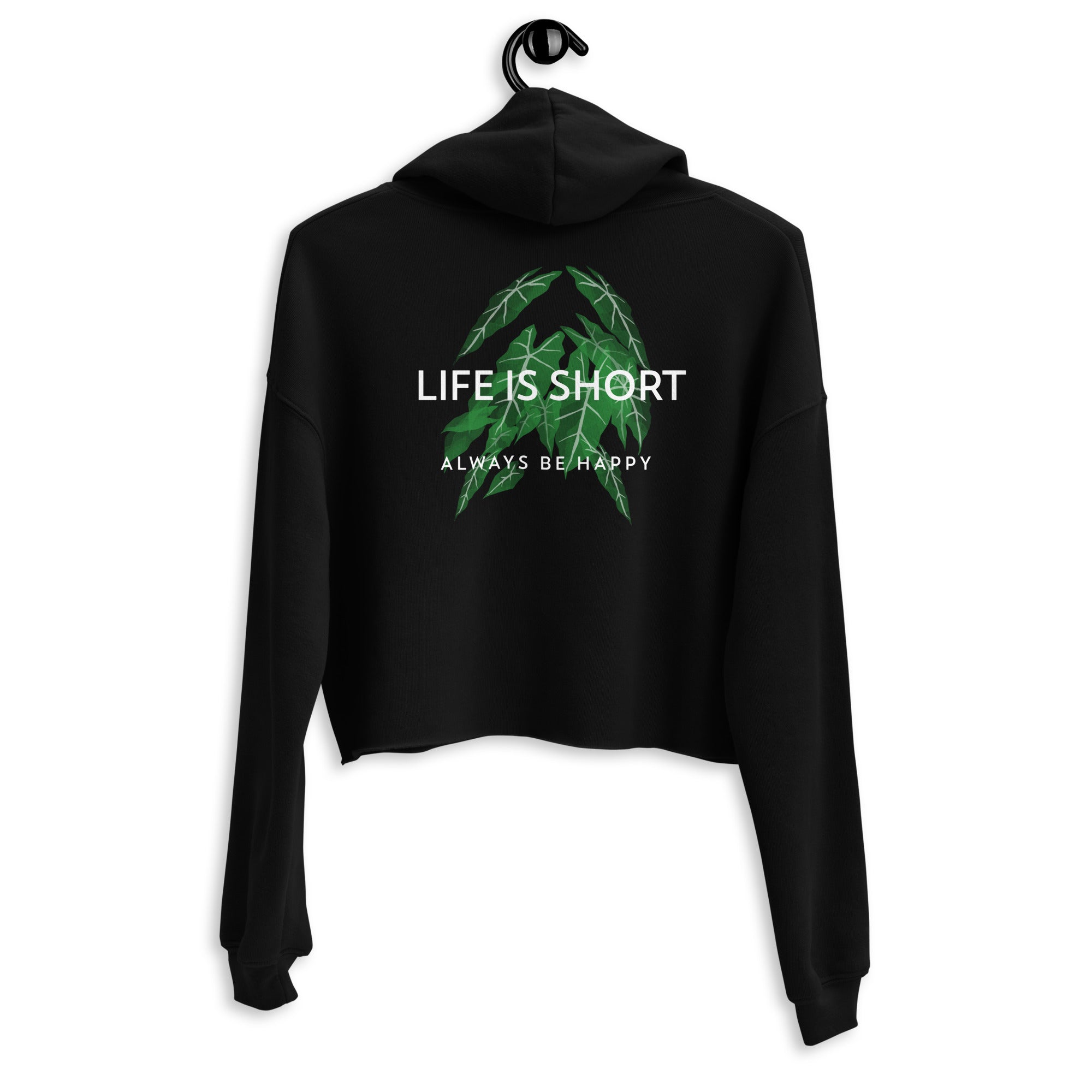 Life is short, always be happy - Crop Hoodie (back print)