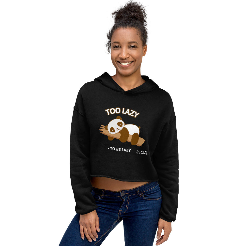 Too lazy to be lazy - Crop Hoodie