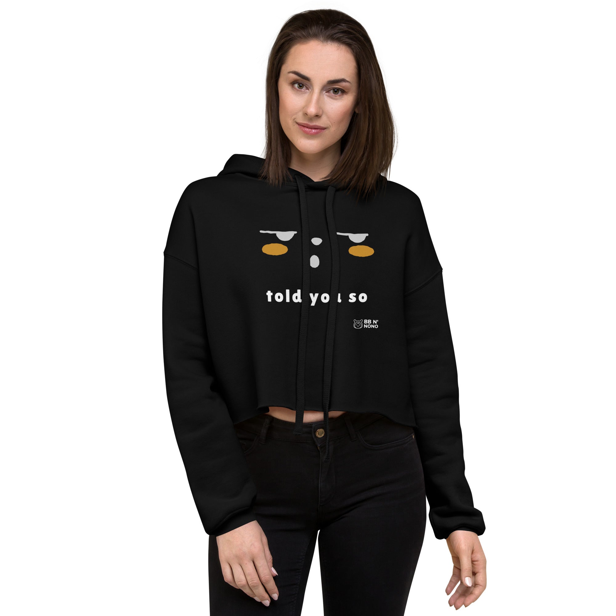 Told you so - Crop Hoodie