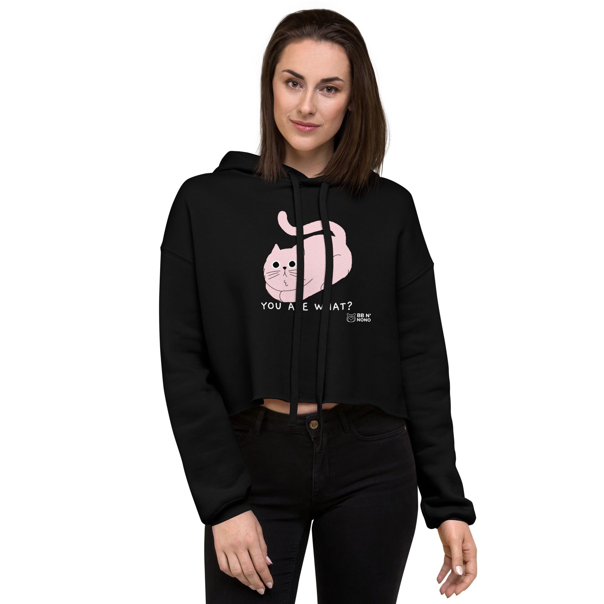You are what? - Crop Hoodie