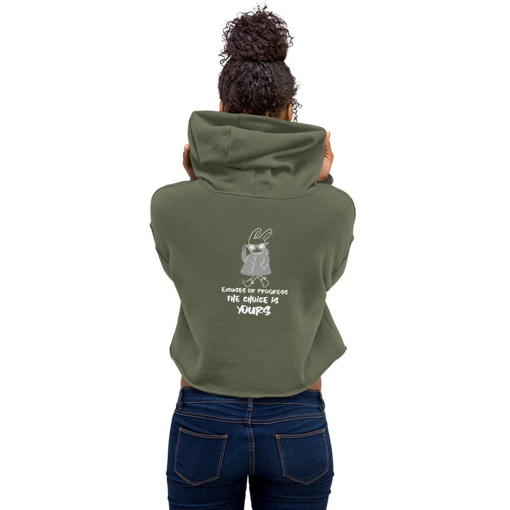 Excuses or Progress, the choice is yours -  Crop Hoodie (back print)