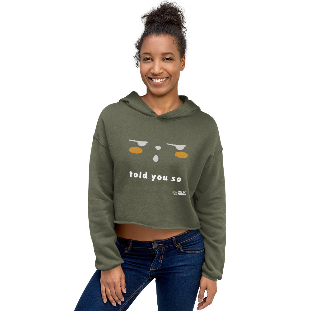 Told you so - Crop Hoodie