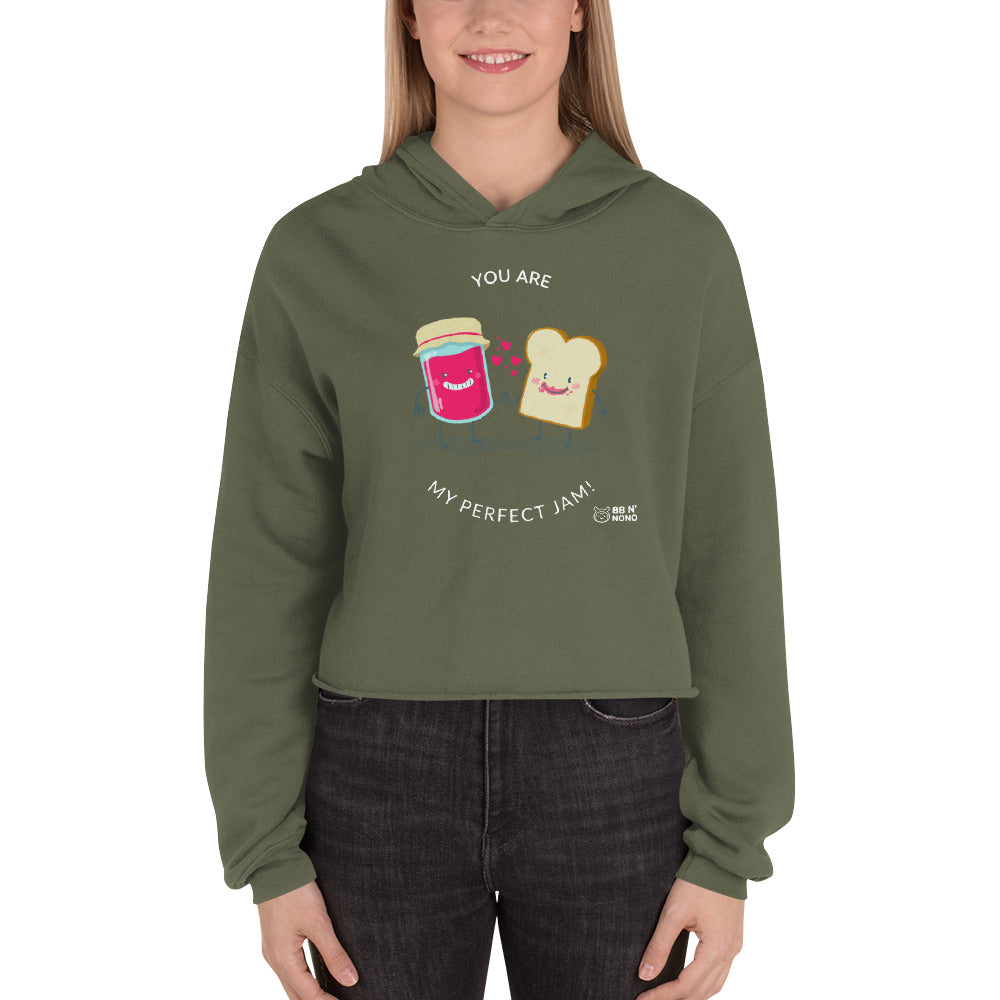 You are my perfect jam - Crop Hoodie