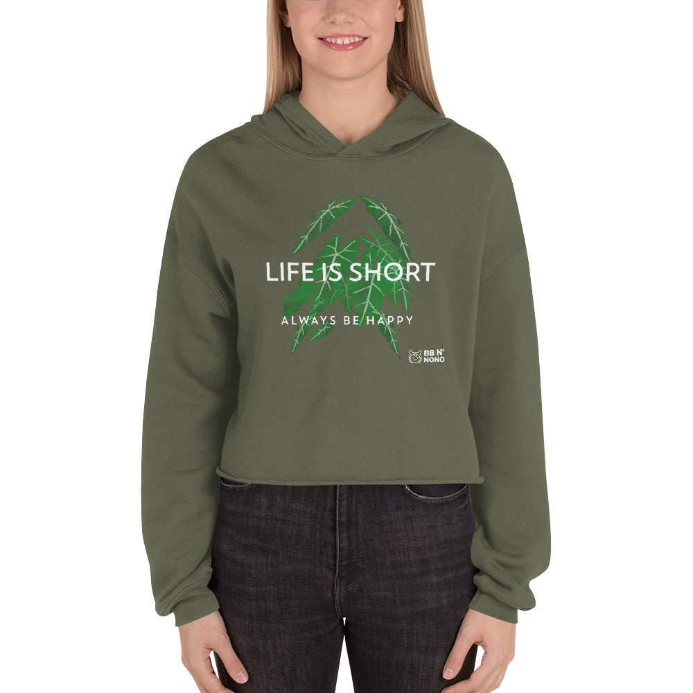 Life is short, always be happy - Crop Hoodie