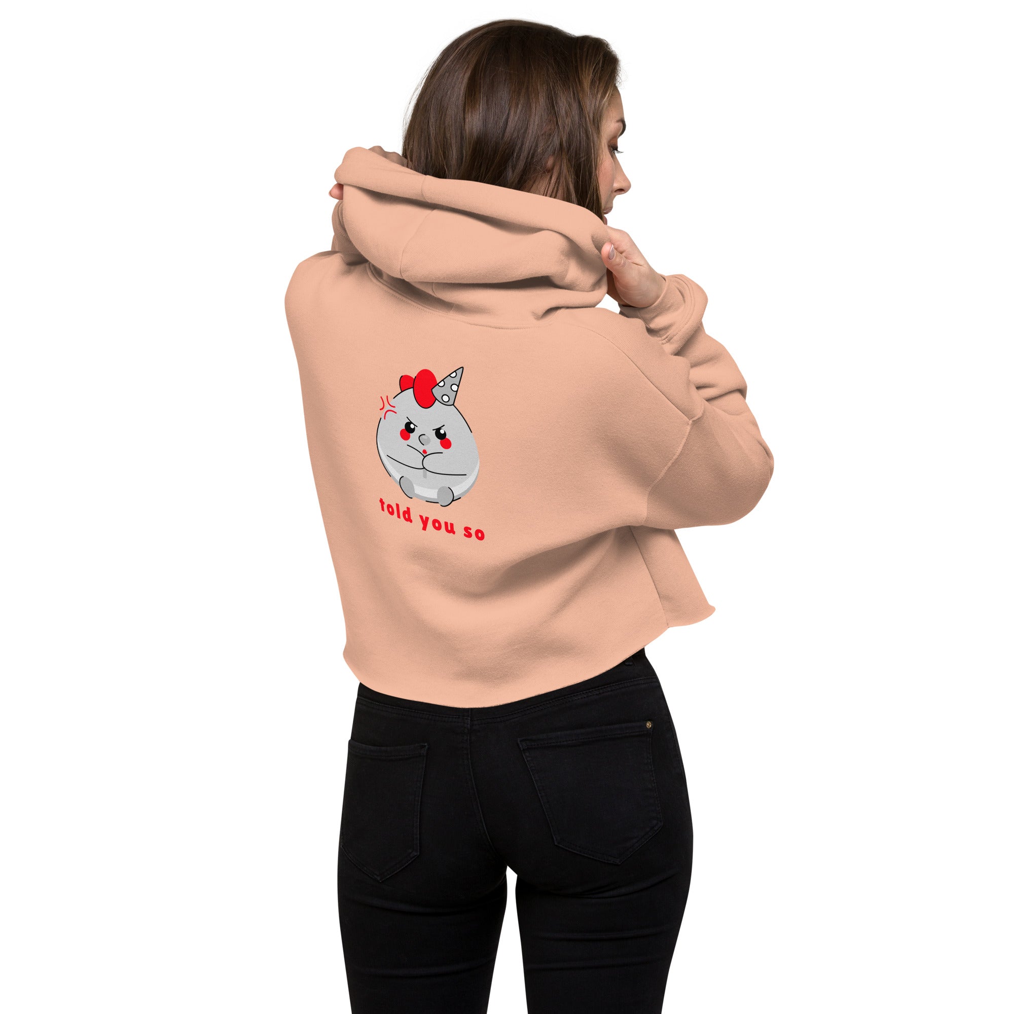 Told you so V - Crop Hoodie (back print)