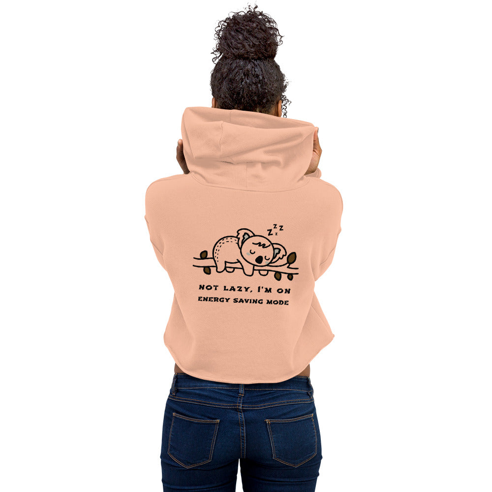 Not lazy, I'm on energy saving mode - Crop Hoodie (back print)