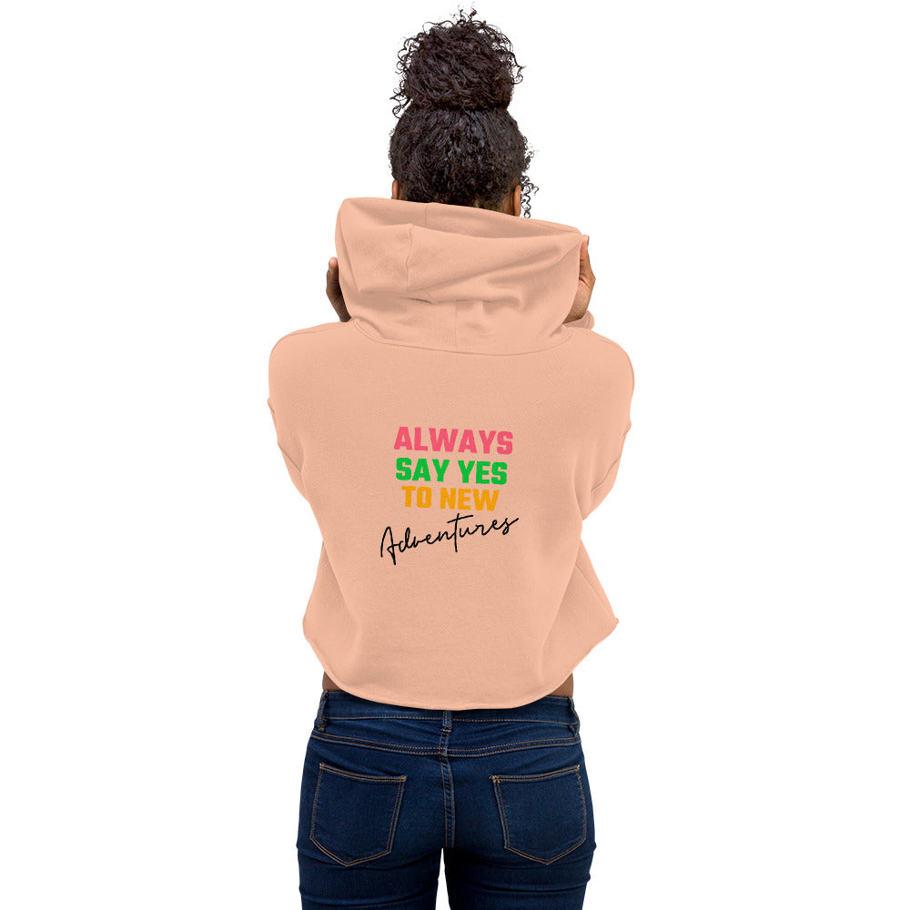 Always say yes to new, adventurer - Crop Hoodie (back print) (rainbow)