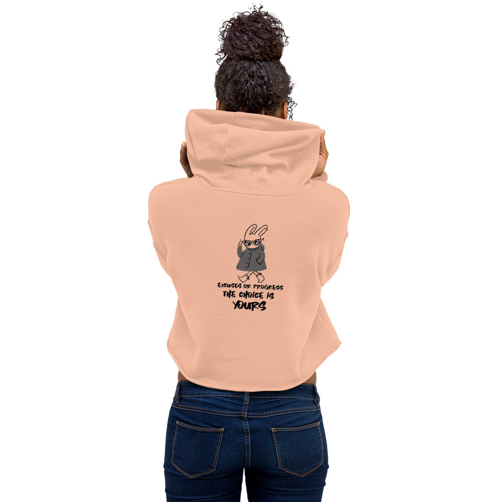 Excuses or Progress, the choice is yours -  Crop Hoodie (back print)