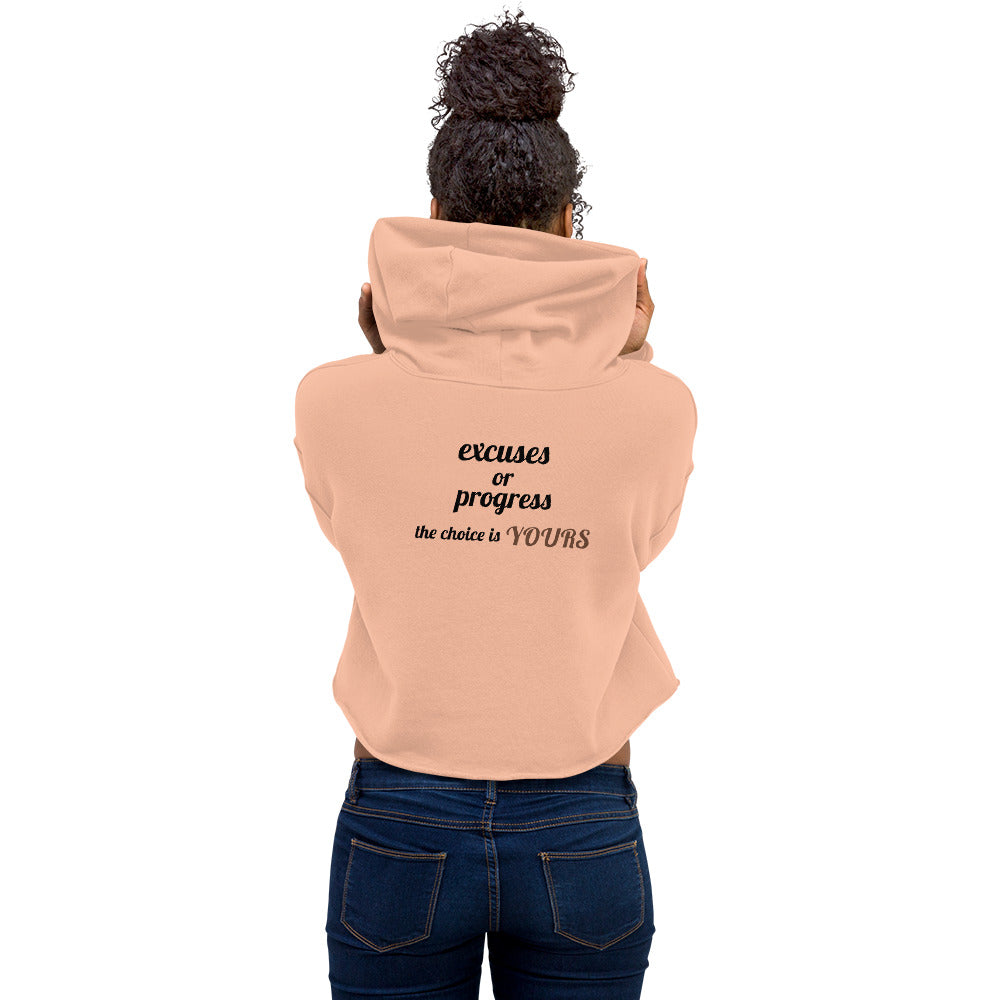 Excuses or Progress, the choice is yours V - Crop Hoodie (back print)