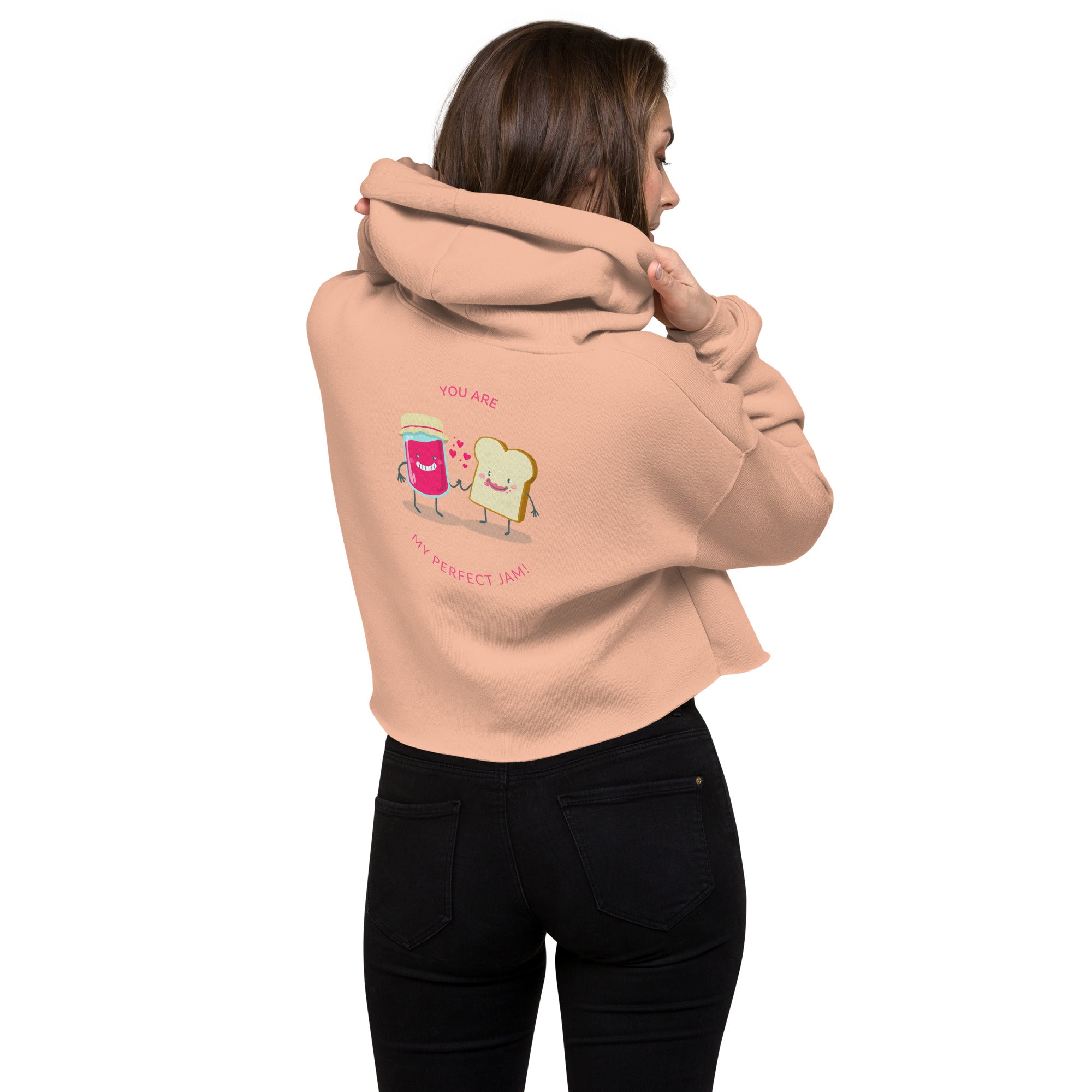 You are my perfect jam - Crop Hoodie (back print)