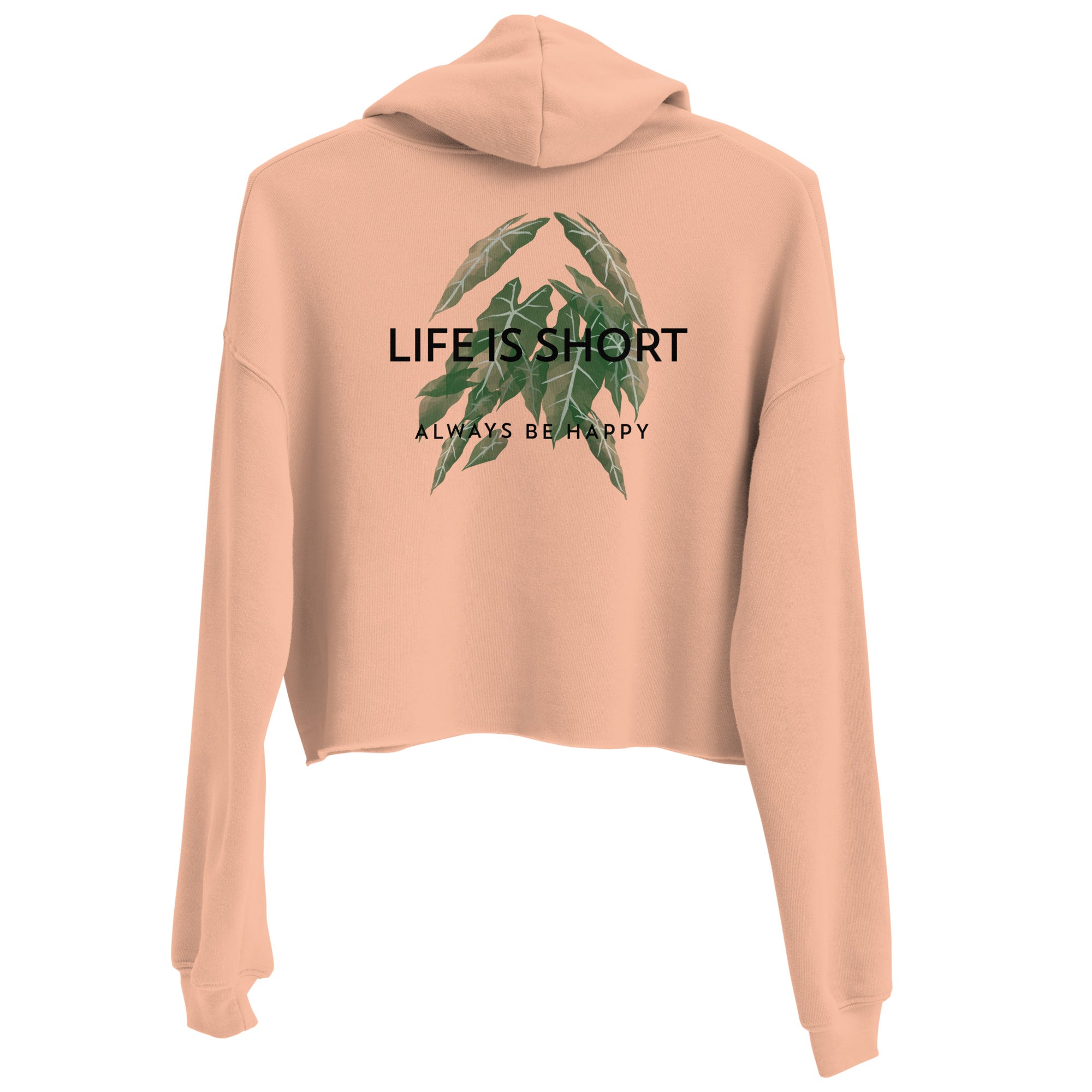 Life is short, always be happy - Crop Hoodie (back print)