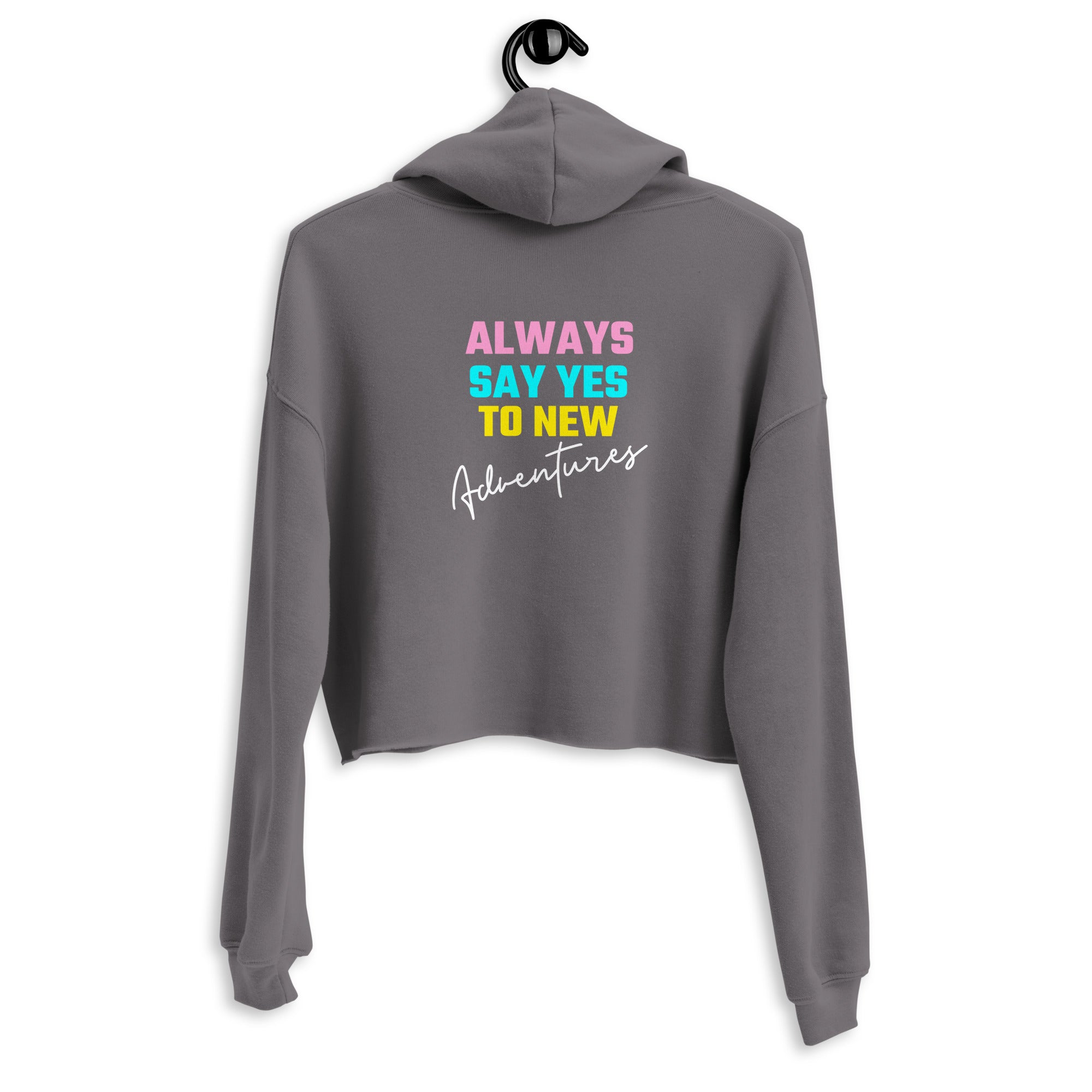 Always say yes to new, adventurer - Crop Hoodie (back print) (rainbow)