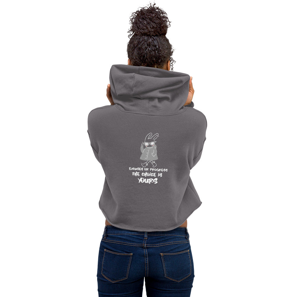 Excuses or Progress, the choice is yours -  Crop Hoodie (back print)