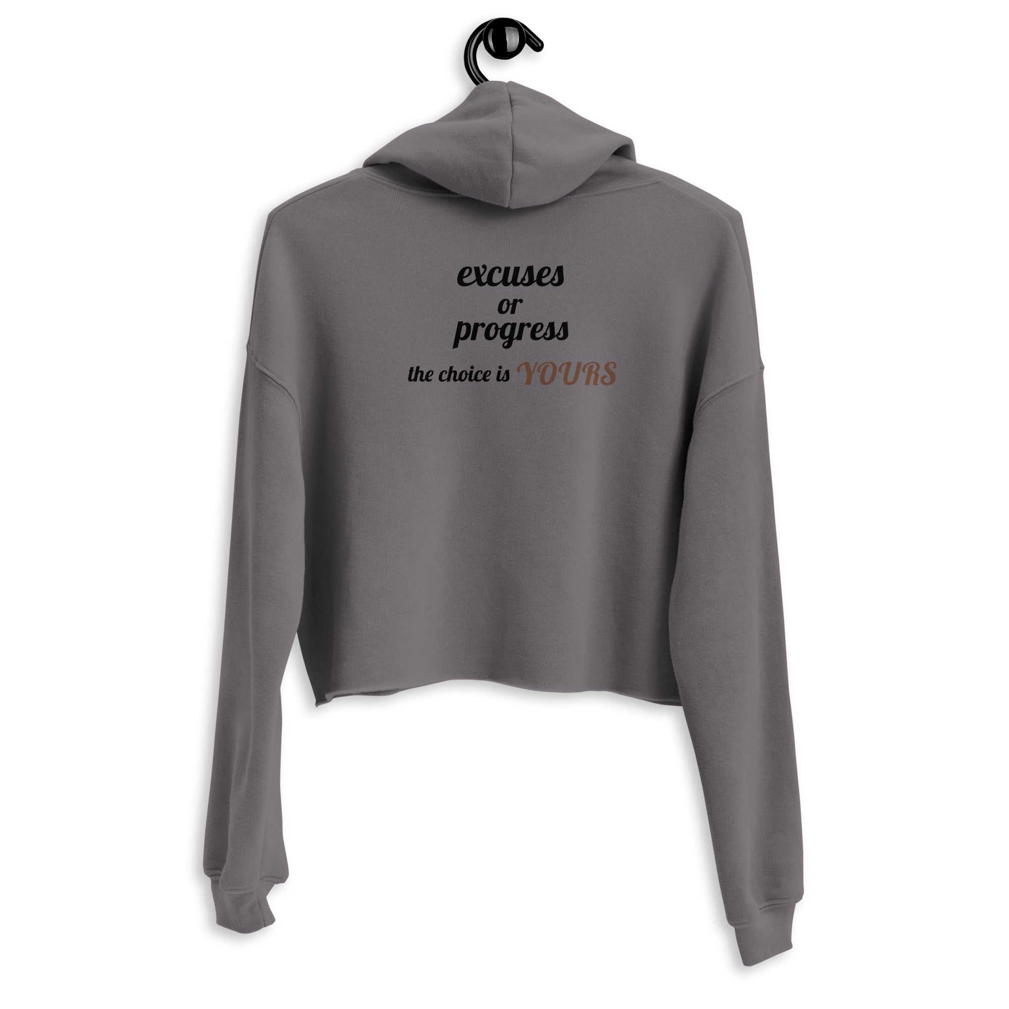 Excuses or Progress, the choice is yours V - Crop Hoodie (back print)