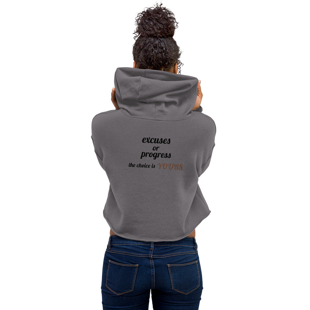 Excuses or Progress, the choice is yours V - Crop Hoodie (back print)