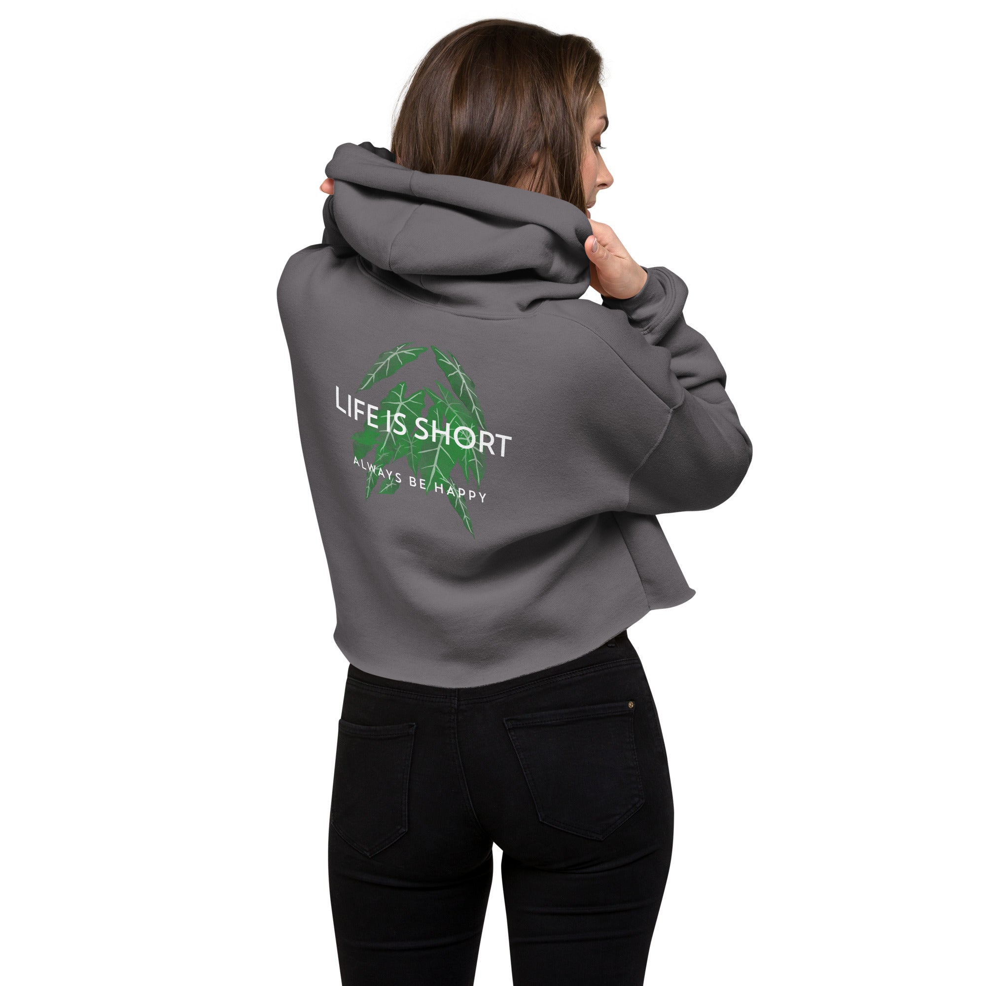 Life is short, always be happy - Crop Hoodie (back print)