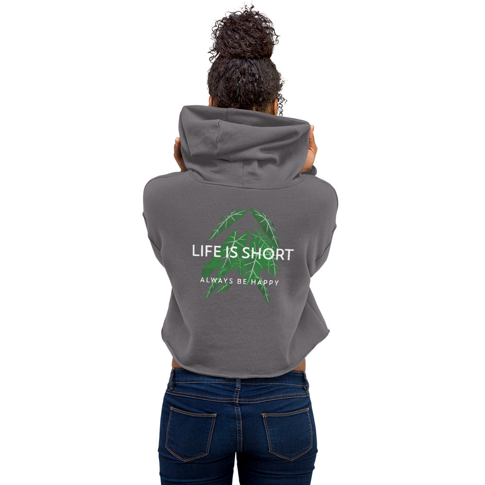 Life is short, always be happy - Crop Hoodie (back print)