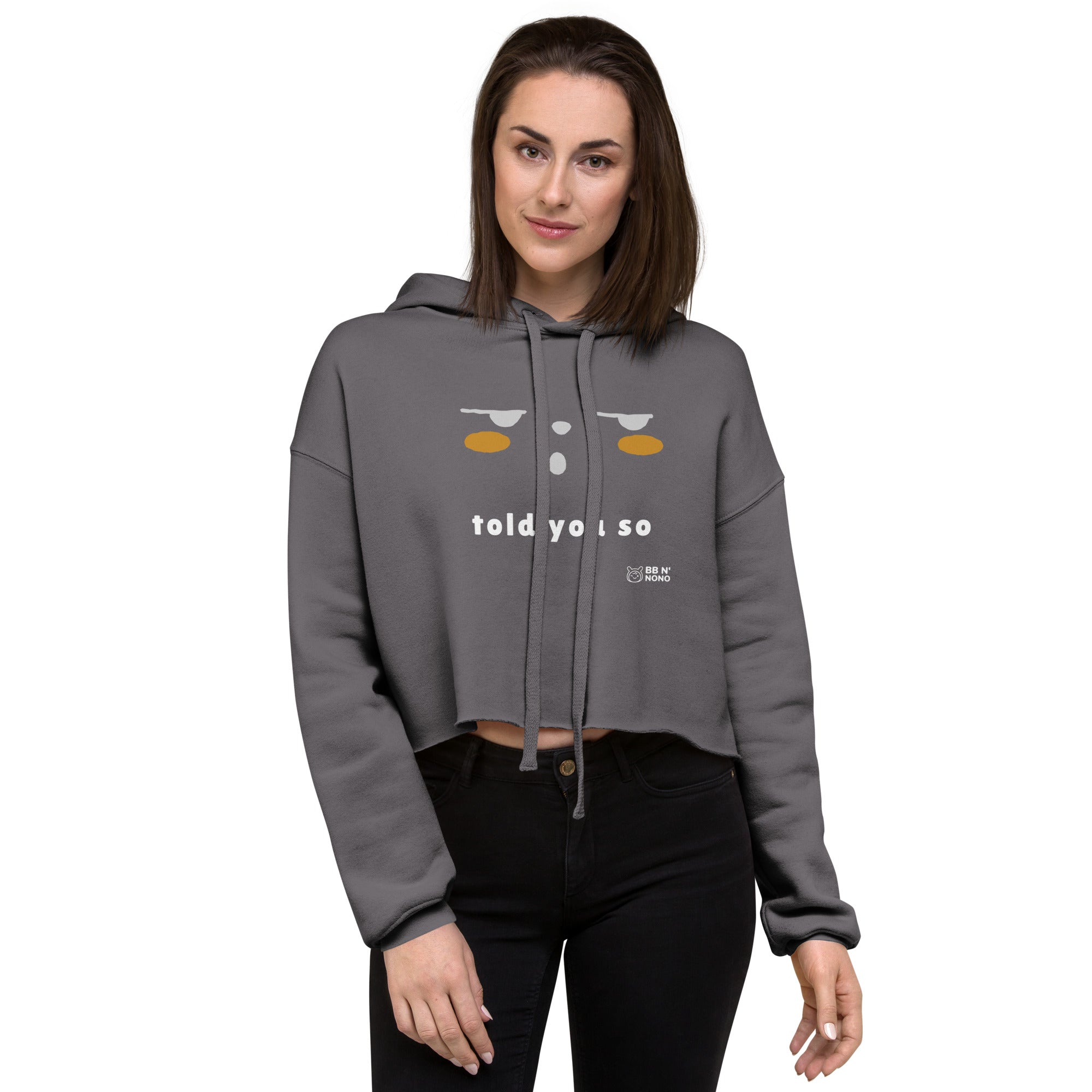 Told you so - Crop Hoodie