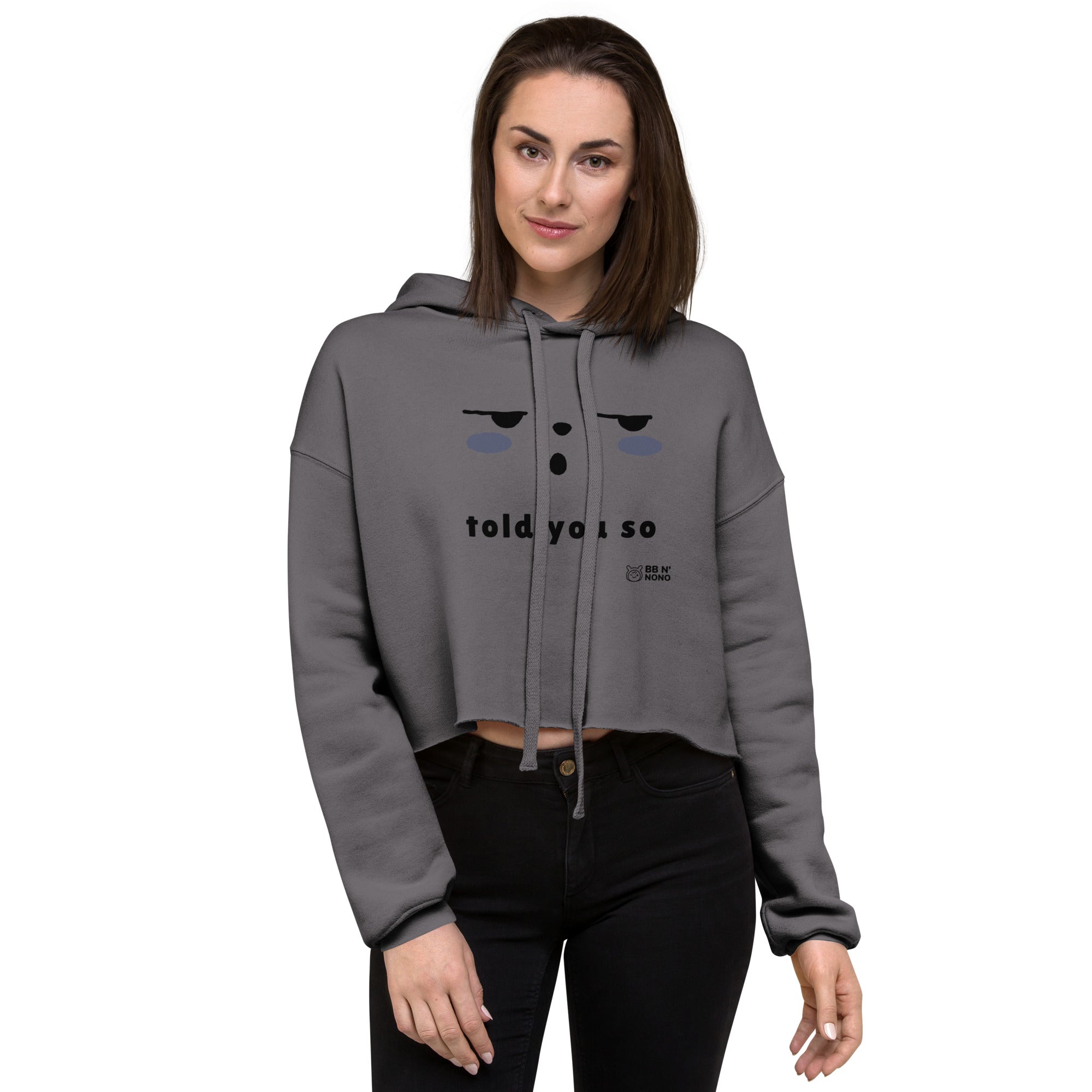 Told you so - Crop Hoodie