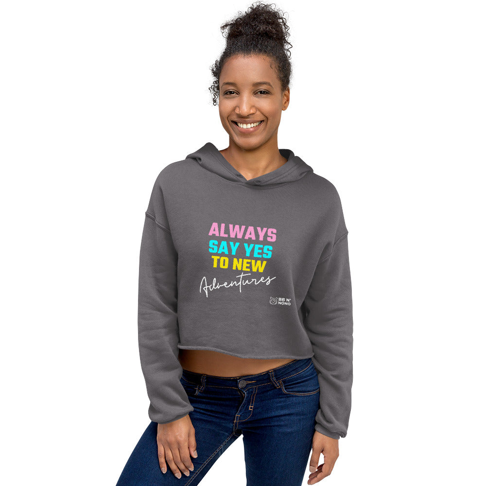 Always say yes to new, adventurer - Crop Hoodie (rainbow)